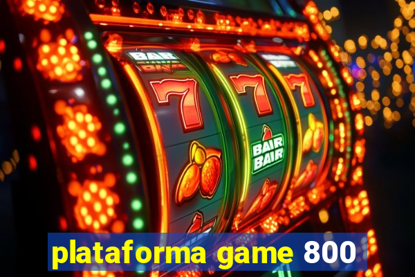 plataforma game 800